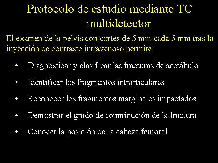 Protocolo de estudio mediante TC multidetector El examen de la pelvis con cortes de