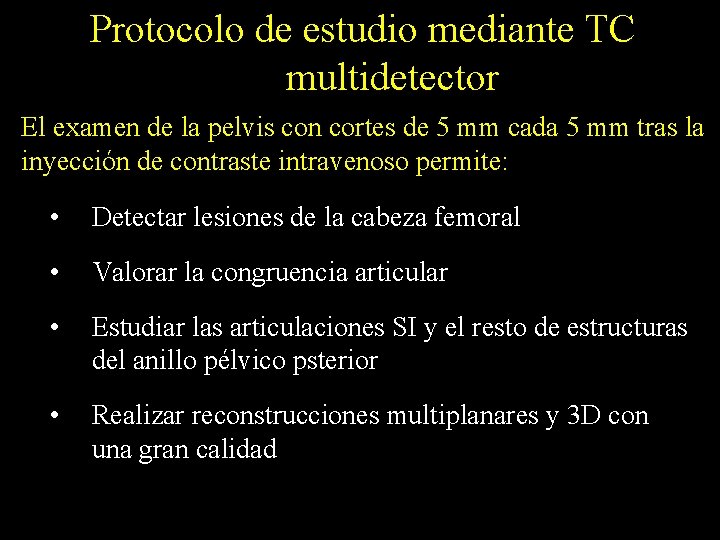 Protocolo de estudio mediante TC multidetector El examen de la pelvis con cortes de