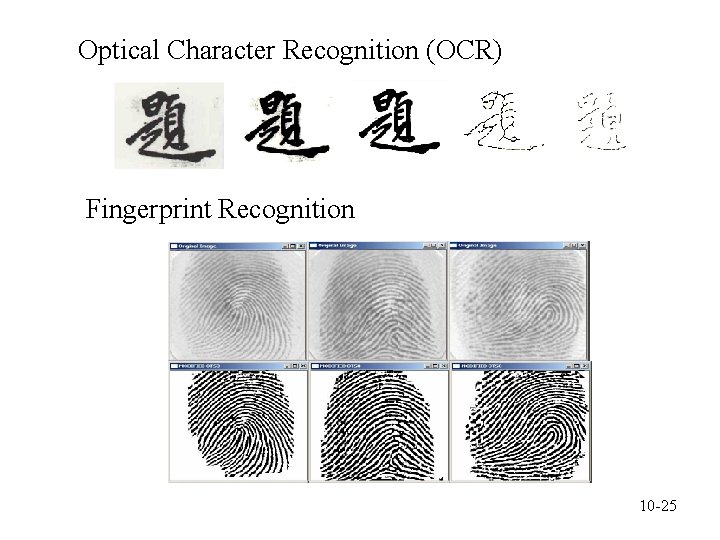 Optical Character Recognition (OCR) Fingerprint Recognition 10 -25 