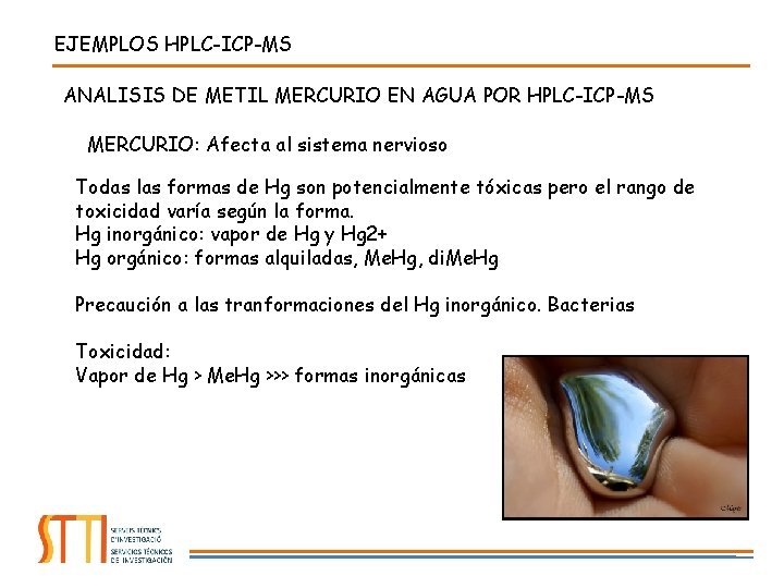 EJEMPLOS HPLC-ICP-MS ANALISIS DE METIL MERCURIO EN AGUA POR HPLC-ICP-MS MERCURIO: Afecta al sistema