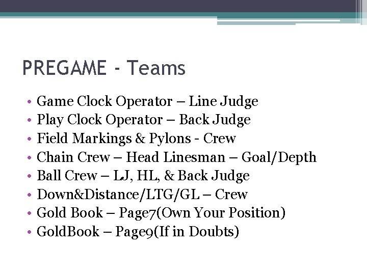 PREGAME - Teams • • Game Clock Operator – Line Judge Play Clock Operator