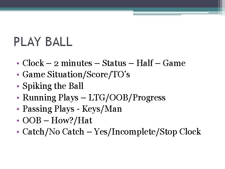 PLAY BALL • • Clock – 2 minutes – Status – Half – Game