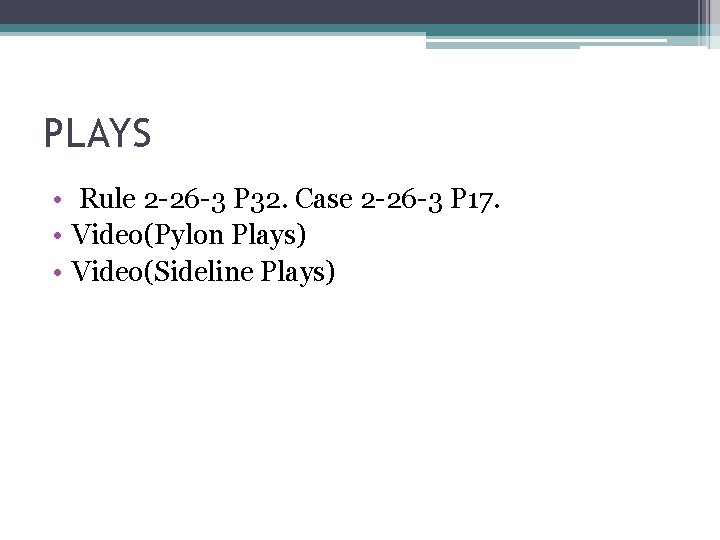 PLAYS • Rule 2 -26 -3 P 32. Case 2 -26 -3 P 17.