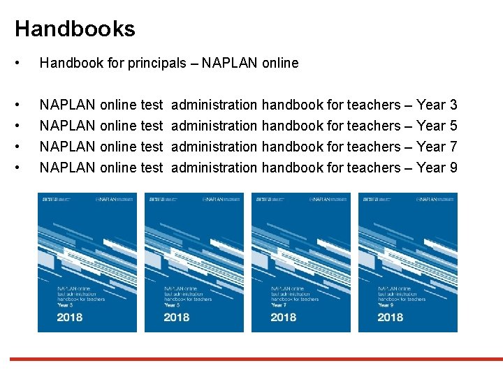 Handbooks • Handbook for principals – NAPLAN online • • NAPLAN online test administration