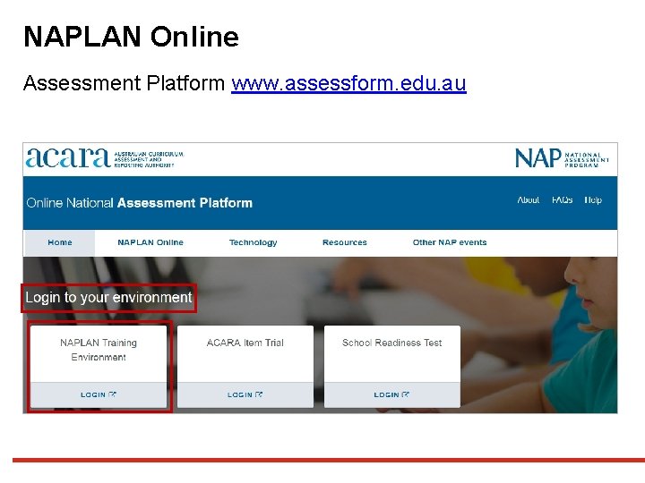 NAPLAN Online Assessment Platform www. assessform. edu. au 