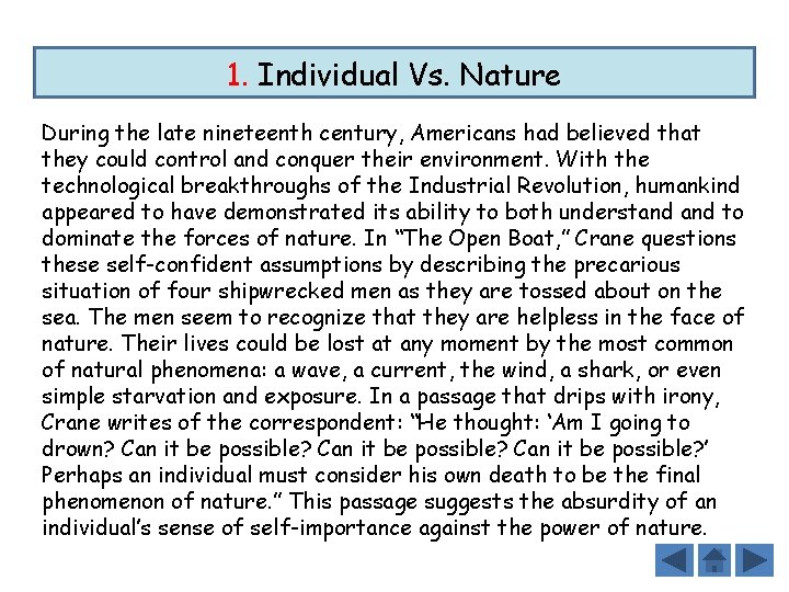 1. Individual Vs. Nature During the late nineteenth century, Americans had believed that they