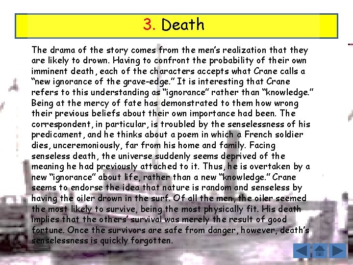 3. Death The drama of the story comes from the men’s realization that they