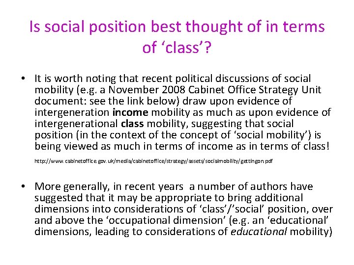 Is social position best thought of in terms of ‘class’? • It is worth
