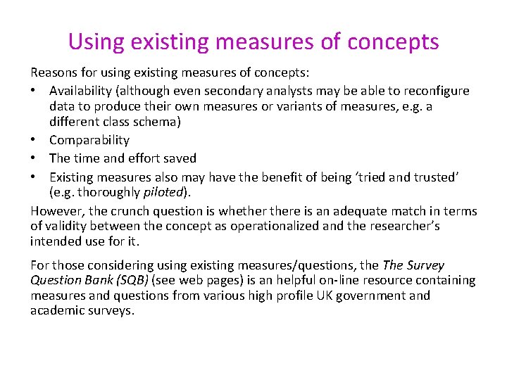 Using existing measures of concepts Reasons for using existing measures of concepts: • Availability