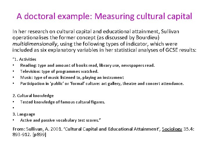 A doctoral example: Measuring cultural capital In her research on cultural capital and educational