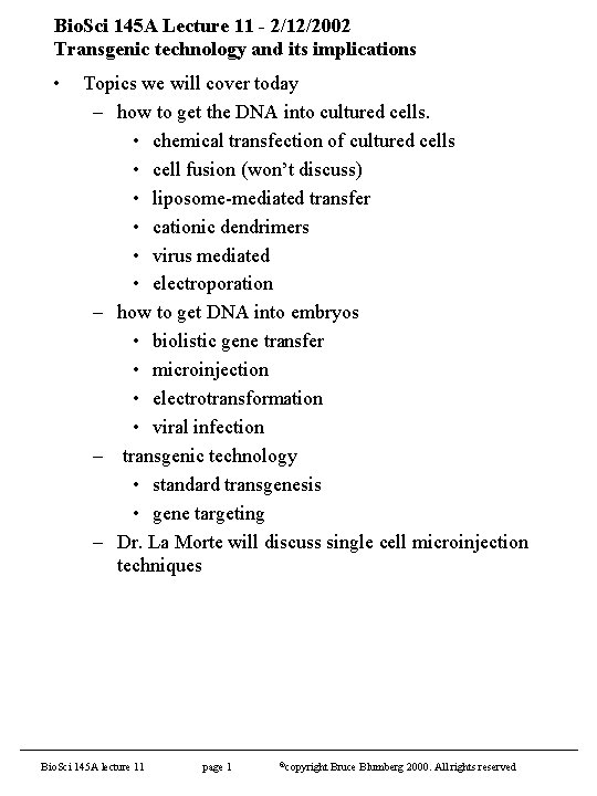 Bio. Sci 145 A Lecture 11 - 2/12/2002 Transgenic technology and its implications •