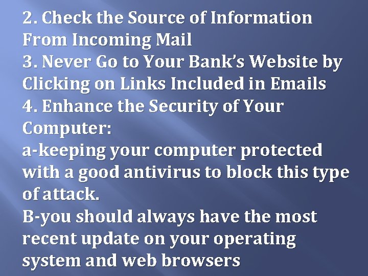 2. Check the Source of Information From Incoming Mail 3. Never Go to Your 2. Check the Source of Information From Incoming Mail 3. Never Go to Your