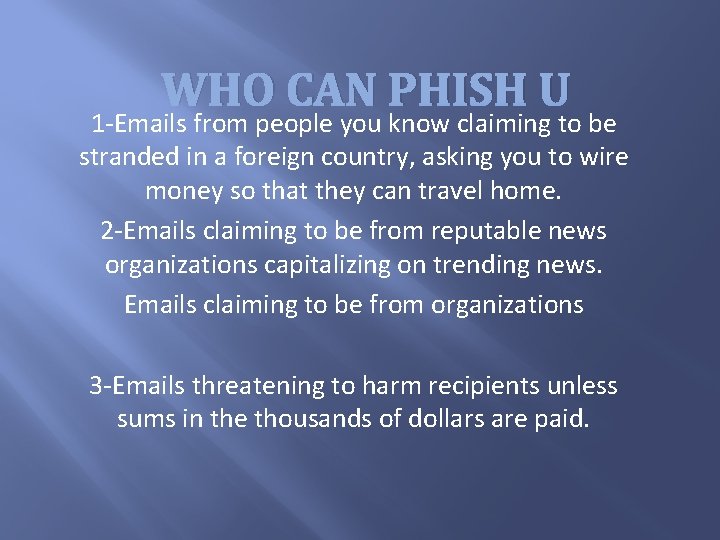 WHO CAN PHISH U 1 -Emails from people you know claiming to be stranded WHO CAN PHISH U 1 -Emails from people you know claiming to be stranded