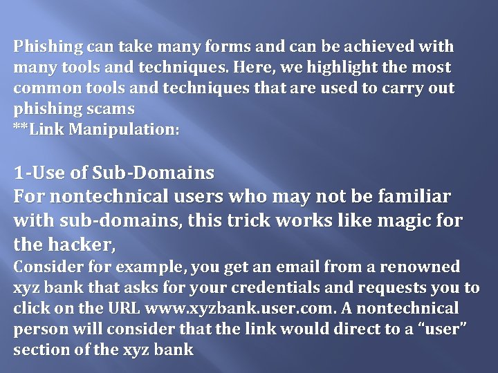 Phishing can take many forms and can be achieved with many tools and techniques. Phishing can take many forms and can be achieved with many tools and techniques.