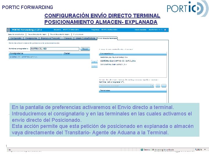 PORTIC FORWARDING CONFIGURACIÓN ENVÍO DIRECTO TERMINAL POSICIONAMIENTO ALMACEN- EXPLANADA En la pantalla de preferencias PORTIC FORWARDING CONFIGURACIÓN ENVÍO DIRECTO TERMINAL POSICIONAMIENTO ALMACEN- EXPLANADA En la pantalla de preferencias