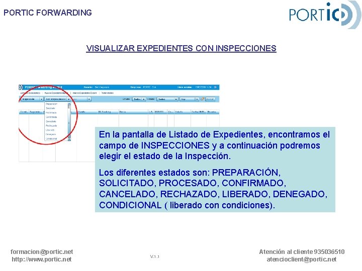 PORTIC FORWARDING VISUALIZAR EXPEDIENTES CON INSPECCIONES En la pantalla de Listado de Expedientes, encontramos PORTIC FORWARDING VISUALIZAR EXPEDIENTES CON INSPECCIONES En la pantalla de Listado de Expedientes, encontramos