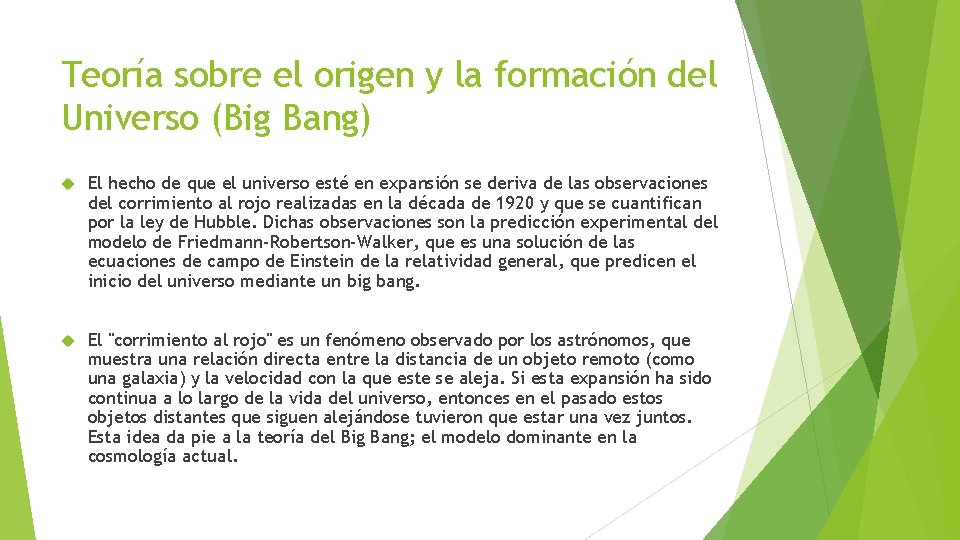 Teoría sobre el origen y la formación del Universo (Big Bang) El hecho de