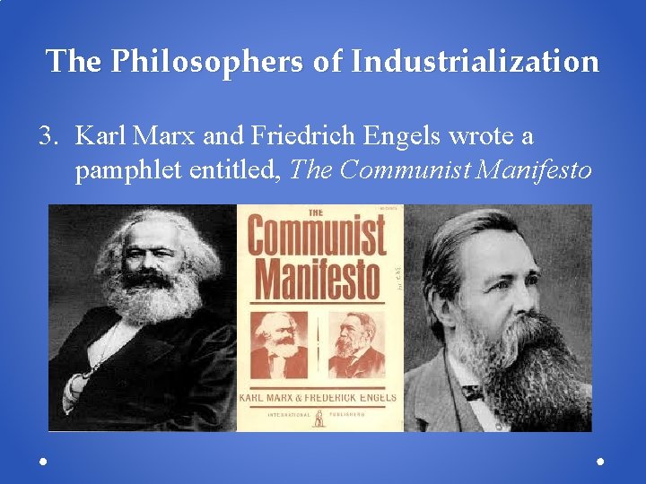 The Philosophers of Industrialization 3. Karl Marx and Friedrich Engels wrote a pamphlet entitled, The Philosophers of Industrialization 3. Karl Marx and Friedrich Engels wrote a pamphlet entitled,