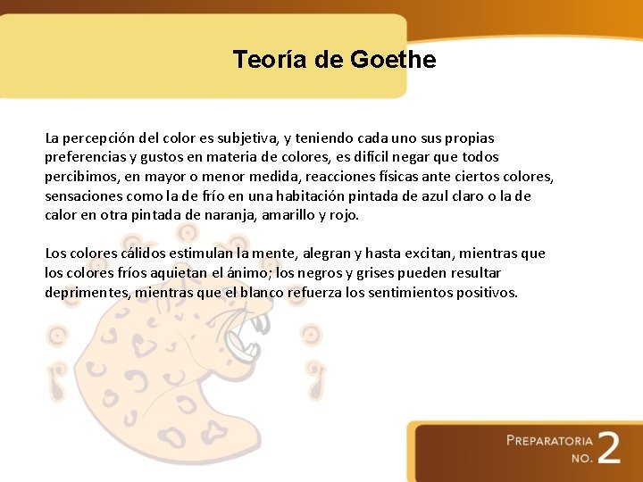 Teoría de Goethe La percepción del color es subjetiva, y teniendo cada uno sus