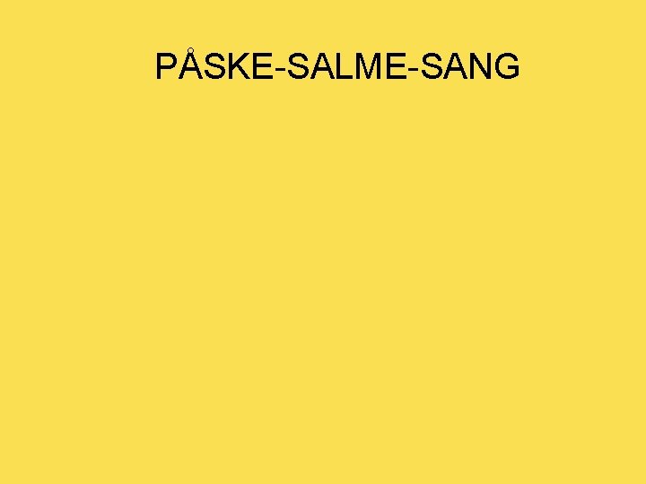 PÅSKE-SALME-SANG 