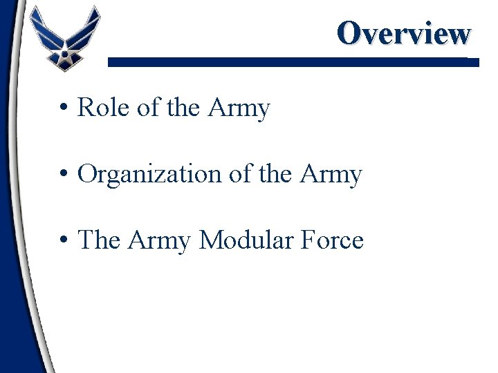 Overview • Role of the Army • Organization of the Army • The Army