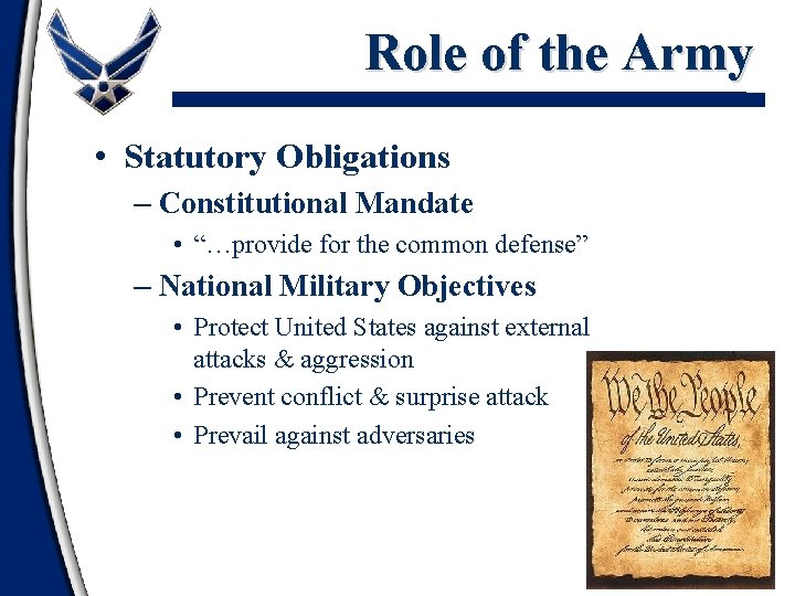 Role of the Army • Statutory Obligations – Constitutional Mandate • “…provide for the