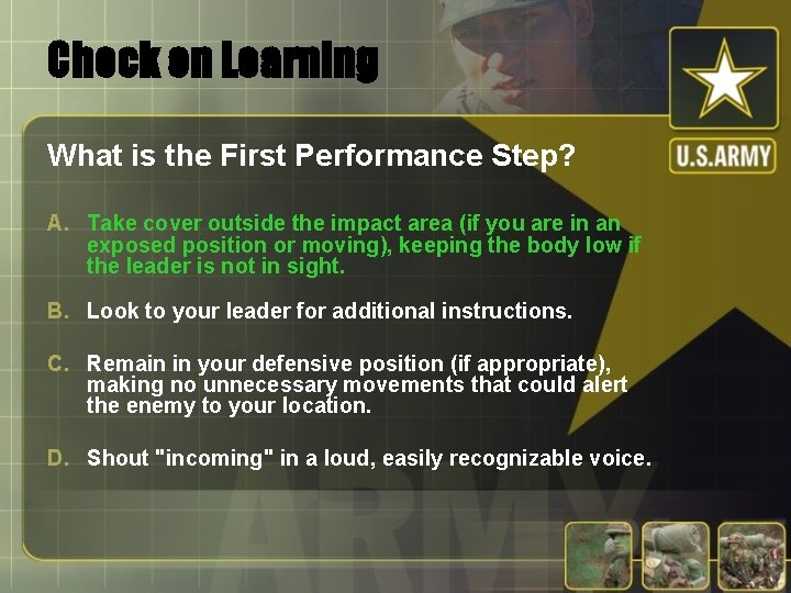 Check on Learning What is the First Performance Step? A. Take cover outside the