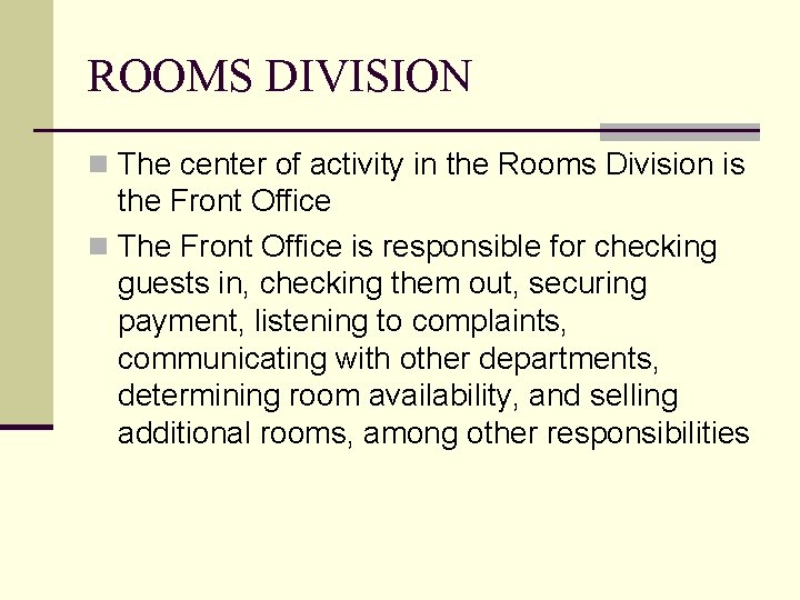 ROOMS DIVISION n The center of activity in the Rooms Division is the Front
