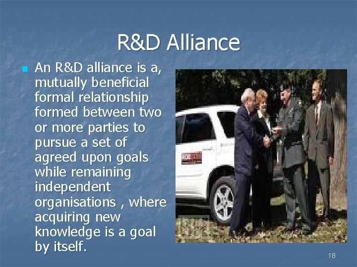 R&D Alliance n An R&D alliance is a, mutually beneficial formal relationship formed between