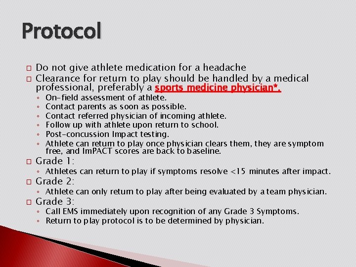 Protocol � � Do not give athlete medication for a headache Clearance for return