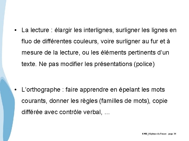  • La lecture : élargir les interlignes, surligner les lignes en fluo de