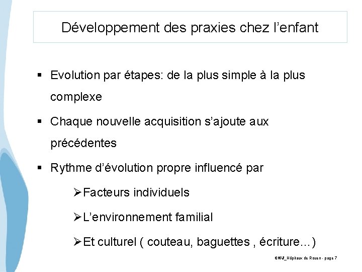 Développement des praxies chez l’enfant § Evolution par étapes: de la plus simple à