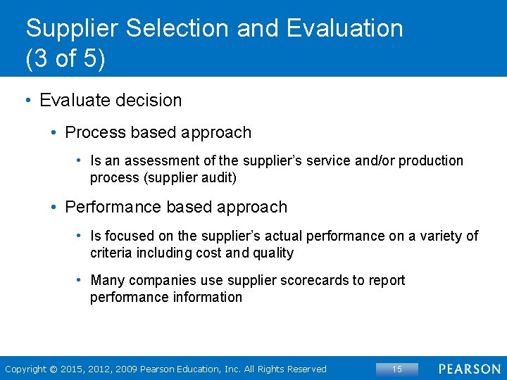 Supplier Selection and Evaluation (3 of 5) • Evaluate decision • Process based approach