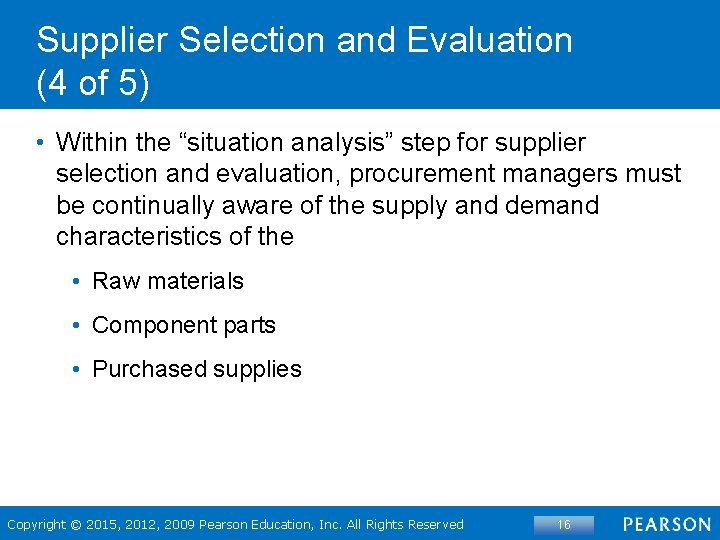 Supplier Selection and Evaluation (4 of 5) • Within the “situation analysis” step for