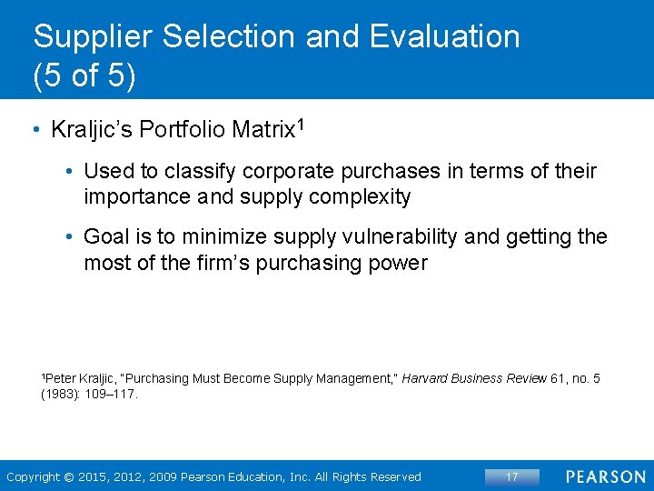 Supplier Selection and Evaluation (5 of 5) • Kraljic’s Portfolio Matrix 1 • Used