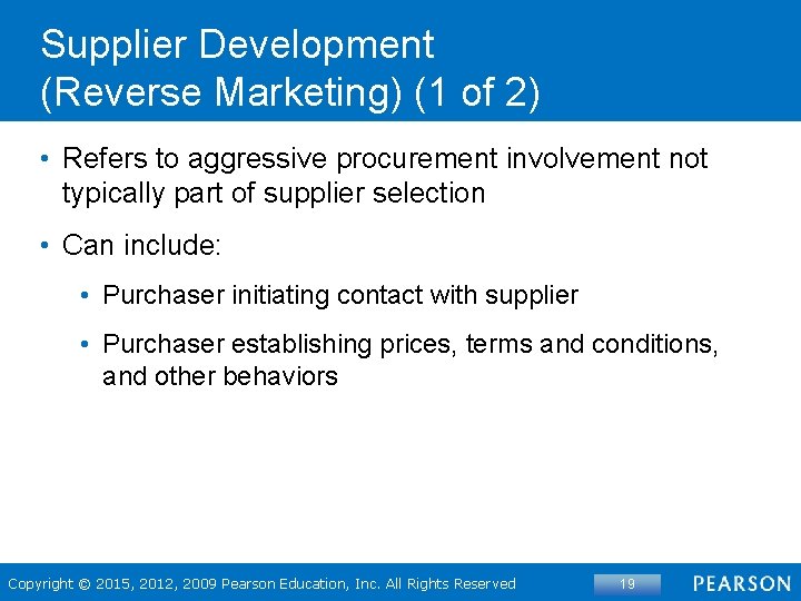 Supplier Development (Reverse Marketing) (1 of 2) • Refers to aggressive procurement involvement not