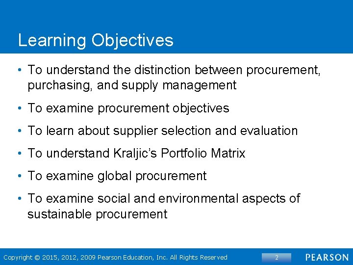 Learning Objectives • To understand the distinction between procurement, purchasing, and supply management •