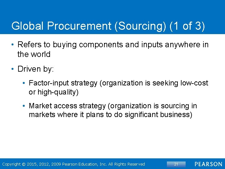 Global Procurement (Sourcing) (1 of 3) • Refers to buying components and inputs anywhere