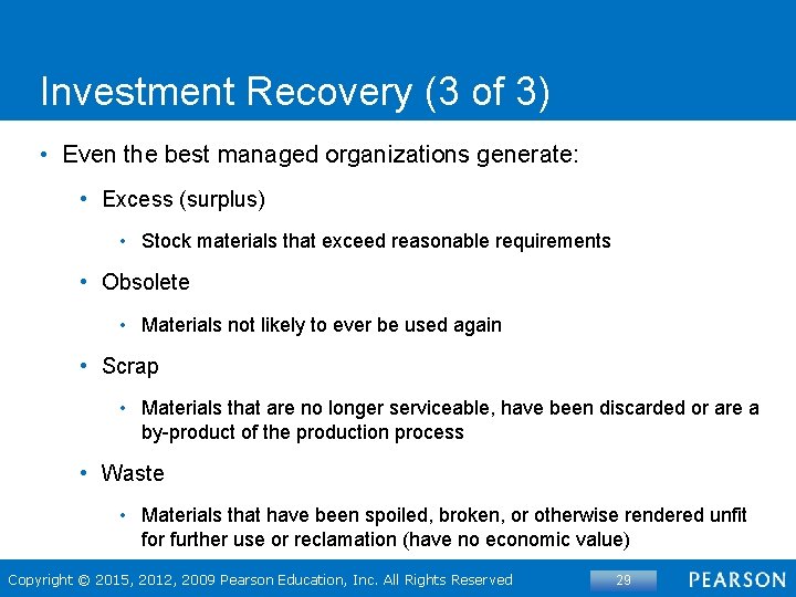 Investment Recovery (3 of 3) • Even the best managed organizations generate: • Excess