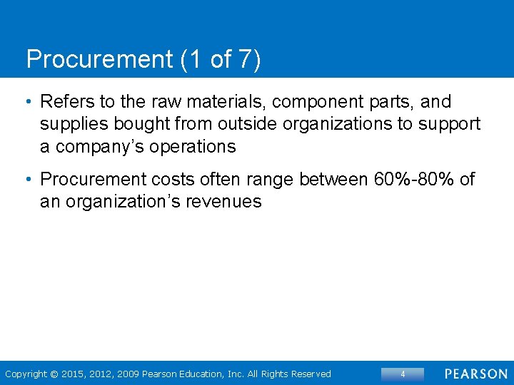 Procurement (1 of 7) • Refers to the raw materials, component parts, and supplies