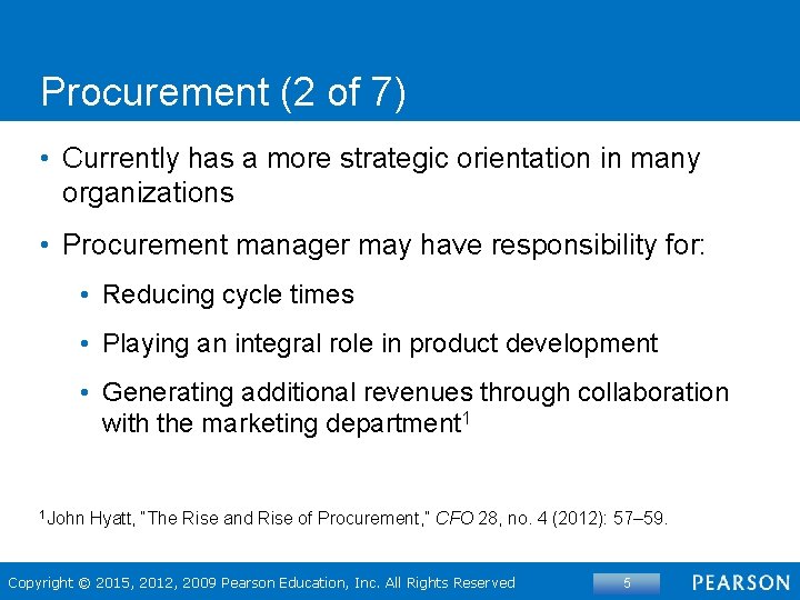 Procurement (2 of 7) • Currently has a more strategic orientation in many organizations