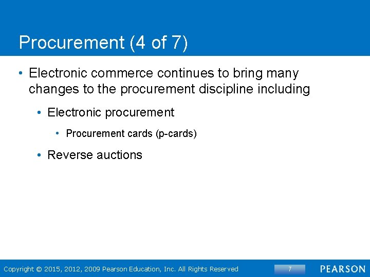 Procurement (4 of 7) • Electronic commerce continues to bring many changes to the