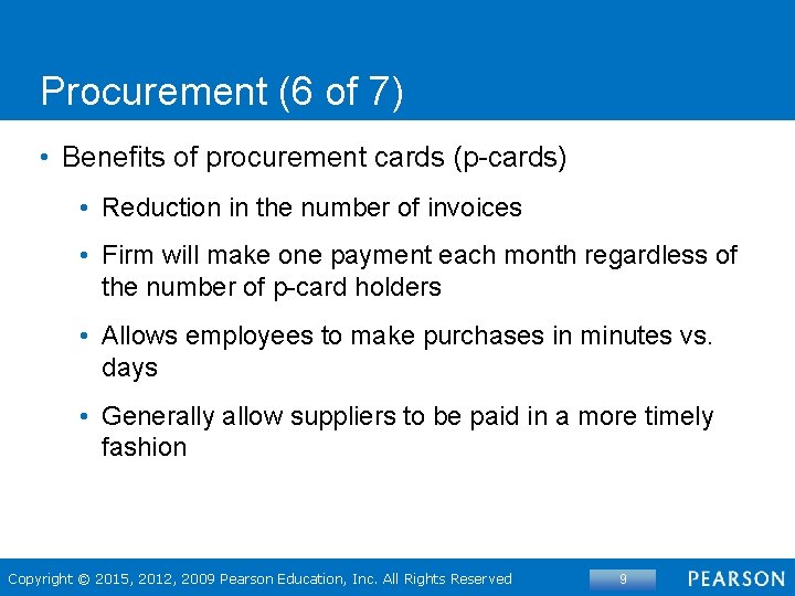 Procurement (6 of 7) • Benefits of procurement cards (p-cards) • Reduction in the