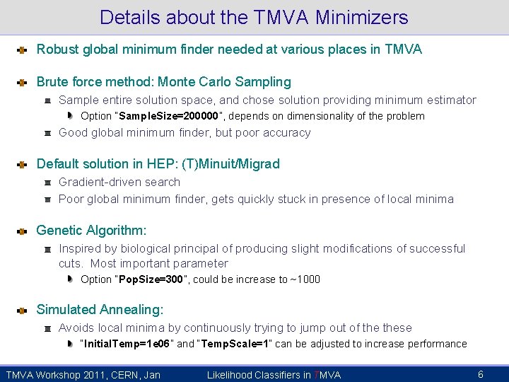Details about the TMVA Minimizers Robust global minimum finder needed at various places in
