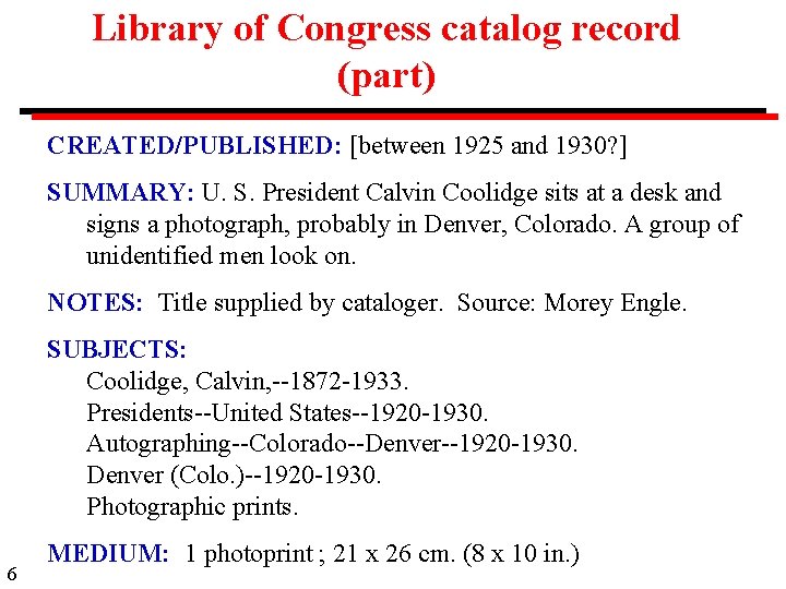 Library of Congress catalog record (part) CREATED/PUBLISHED: [between 1925 and 1930? ] SUMMARY: U.