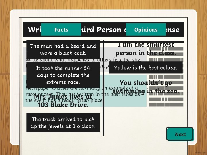 Write in. Facts the Third Person and. Opinions Past Tense The man had a