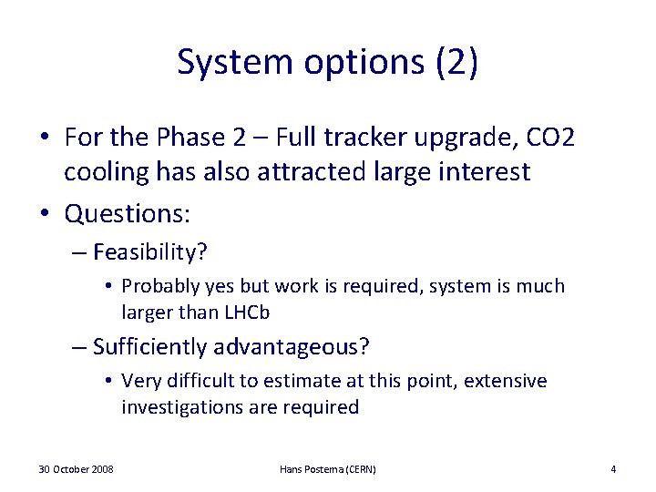 System options (2) • For the Phase 2 – Full tracker upgrade, CO 2