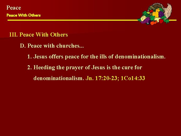 Peace With Others III. Peace With Others D. Peace with churches. . . 1.