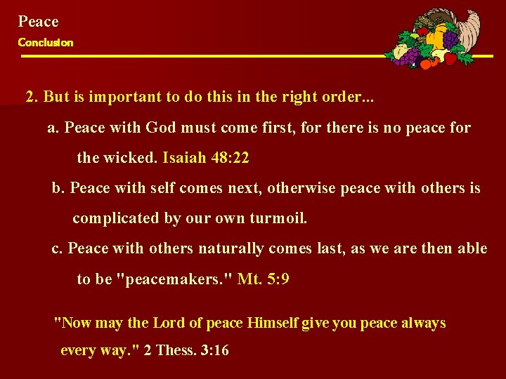 Peace Conclusion 2. But is important to do this in the right order. .