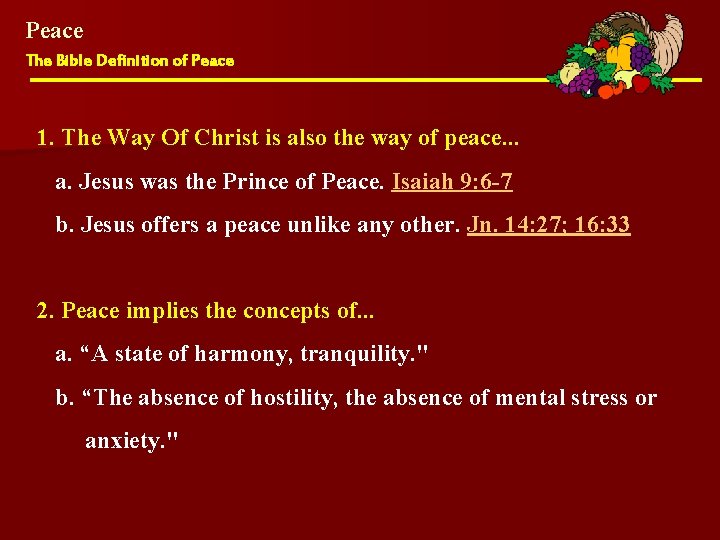 Peace The Bible Definition of Peace 1. The Way Of Christ is also the